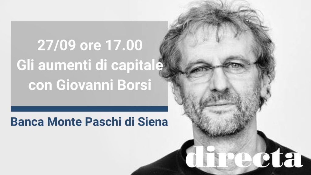 Gli aumenti di capitale – Banca Monte dei Paschi di Siena con Giovanni Borsi