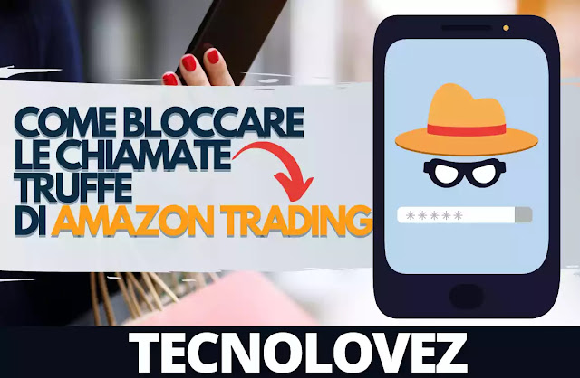 Come bloccare le chiamate TRUFFA di Amazon Trading