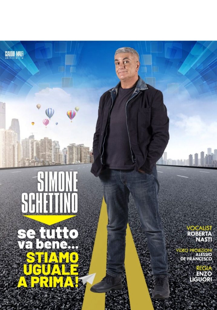 Sabato e domenica arriva Simone Schettino con “Se tutto va bene… stiamo uguale a prima”